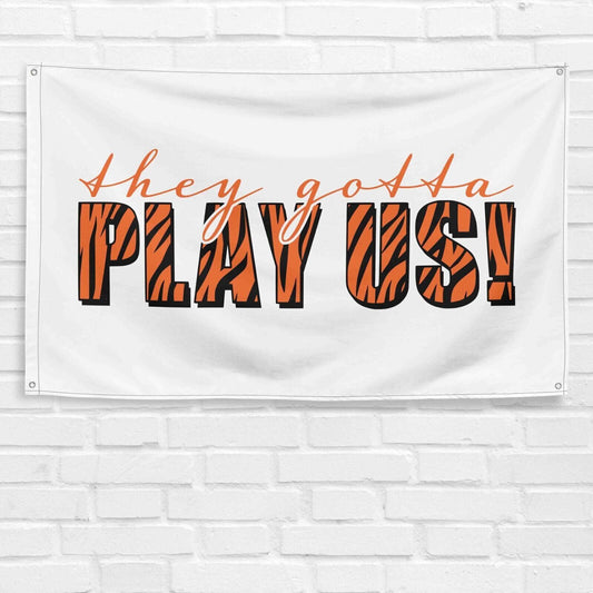 For Cincinnati Bengals Fans 3x5 ft Flag They Gotta Play Us NFL Football Banner