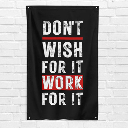 Don't Wish For It Work For It 3x5 ft Gym Flag Fitness Body Building Weightlifting Muscle Workout Crossfit Exercise Motivational Banner